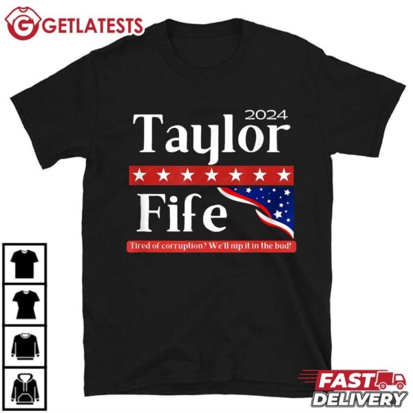 Taylor Fife 2024 Tired of corruption Nip it in the Bud T Shirt (1)