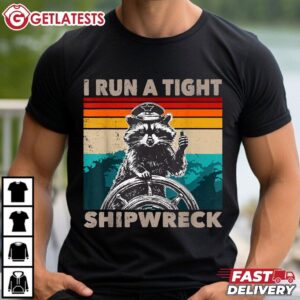 I Run A Tight Shipwreck Captain Raccoon Funny T Shirt (2)