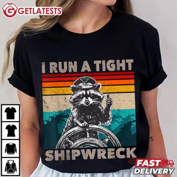 I Run A Tight Shipwreck Captain Raccoon Funny T Shirt (3)