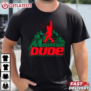 Mountain Dude Funny Bigfoot Sasquatch Hiking Gifts T Shirt (3)