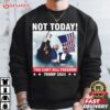 Not Today Trump Assassination Attempt You Cant Kill Freedom T Shirt (4)