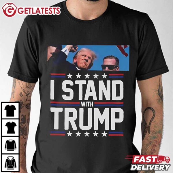 I Stand with Trump Assassination Attempt T Shirt (2)