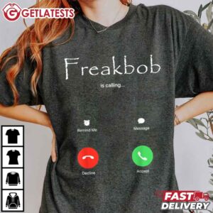 Freakabob Is Calling T Shirt (1)