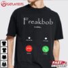 Freakabob Is Calling T Shirt (2)