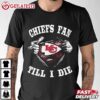 KC Chiefs Fan Till I Die T Shirt (3)