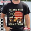 I Stand With Trump Funny Trump 2024 T Shirt (3)