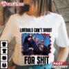 Trump Shooting Liberals Can't Shoot For Shit T Shirt (3)