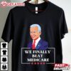 We Finally Beat Medicare Funny Anti Biden T Shirt (3)