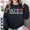 Womens Vote Like Ruth Sent You Feminist LGBT T Shirt (2)