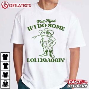 Y'all Mind If I Do Some Lollygagging Funny Cowboy Frog T Shirt (2)