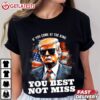 Pro Trump If You Come At the King You Best Not Miss T Shirt (1)