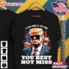 Pro Trump If You Come At the King You Best Not Miss T Shirt (3)