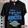 I Am A Single Dad Who Is Addicted To Coolmath Games T Shirt (1)