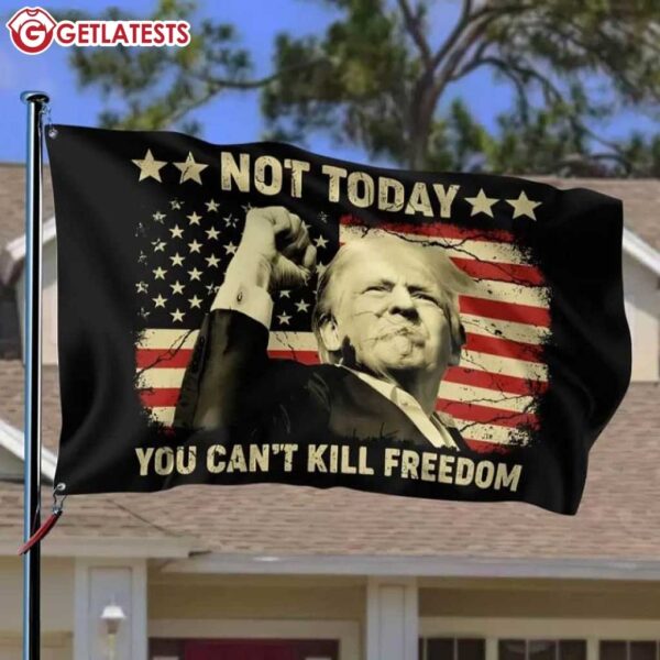 Trump Not Today You Can’t Kill Freedom Assassination Shooting Flag (2)