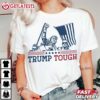 Trump Tough MAGA Republican T Shirt (2)