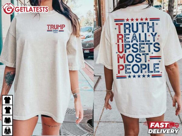 Trump Really Upset Most People T Shirt (2)