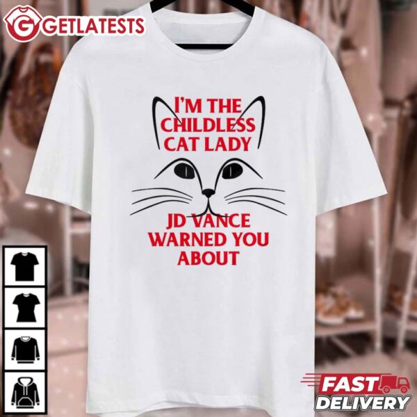 I'm the Childless Cat Lady JD Vance Warned You About T Shirt (1)