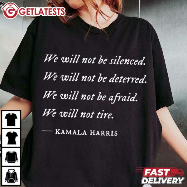 Kamala Harris Quote We Will Not Silenced Harris 24 T Shirt (2)