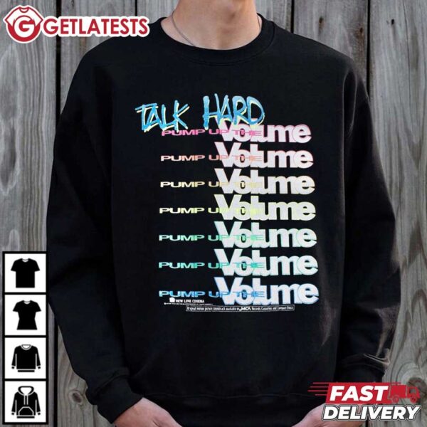 Talk Hard Pump Up The Volume Movie T Shirt (1)