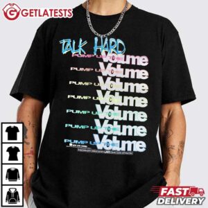 Talk Hard Pump Up The Volume Movie T Shirt (2)