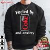 Fueled by Diet Coke and Anxiety T Shirt (3)