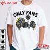 Only Fans Funny T Shirt (1)