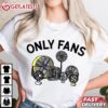 Only Fans Funny T Shirt (2)