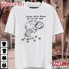 Snoopy Maybe You're Gonna Be The One That Saves Me Art T Shirt (2)