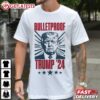 BULLETPROOF Trump 2024 MAGA T Shirt (2)