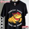 Country Toads Take me Home T Shirt (1)