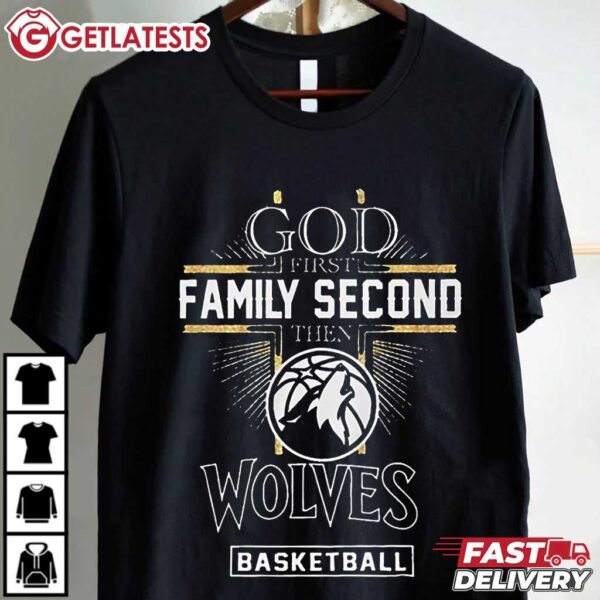 God First Family Second Then Minnesota Timberwolves Basketball 2024 T Shirt (1)