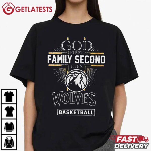 God First Family Second Then Minnesota Timberwolves Basketball 2024 T Shirt (3)