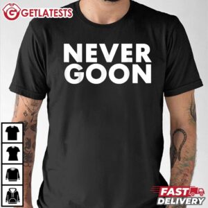 NEVER GOON Funny Gym Meme T Shirt (1)