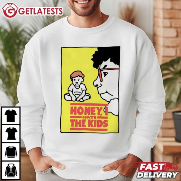 Honey I Hate the Kids T Shirt (3)