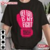 Her Fight Is My Fight Breast Cancer Awareness T Shirt (1)