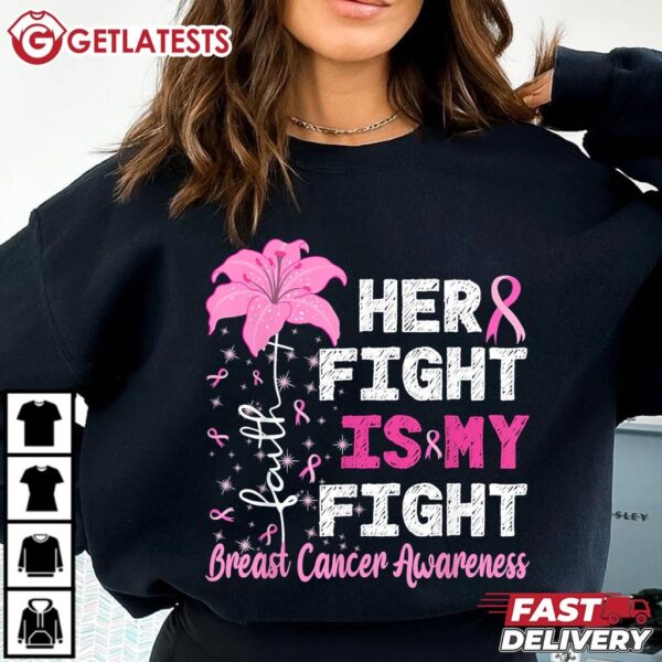 Breast Cancer Awareness Her Fight Is My Fight Support T Shirt (1)