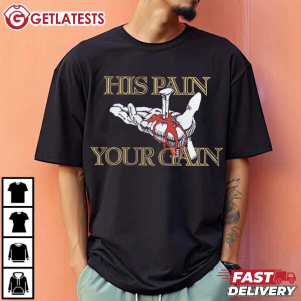 His Pain Your Gain Jesus Pump Cover T Shirt (2)