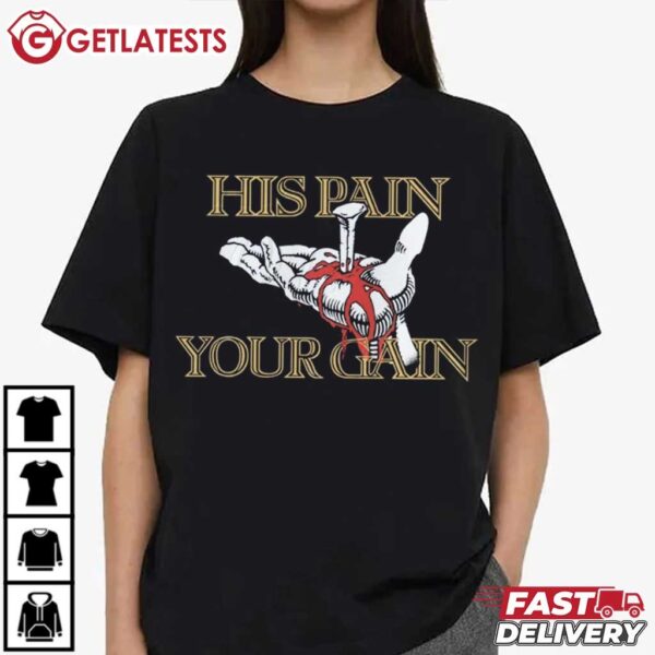 His Pain Your Gain Jesus Pump Cover T Shirt (3)