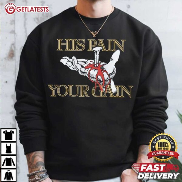 His Pain Your Gain Jesus Pump Cover T Shirt (4)