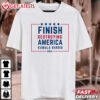 Finish Destroying America Anti Kamala Harris T Shirt (4)