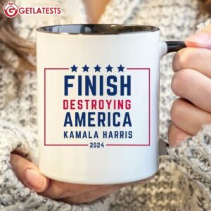 Anti Democrat Finish Destroying America Kamala Mug