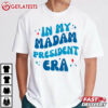 Kamala Harris In My Madam President Era T Shirt (4)