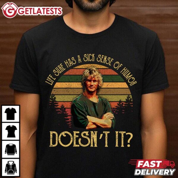 Life Sure Has A Sick Sense Of Humor Doesn’t It Patrick Swayze Point Break T Shirt (1)