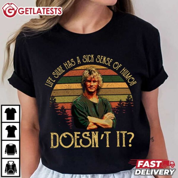 Life Sure Has A Sick Sense Of Humor Doesn’t It Patrick Swayze Point Break T Shirt (2)