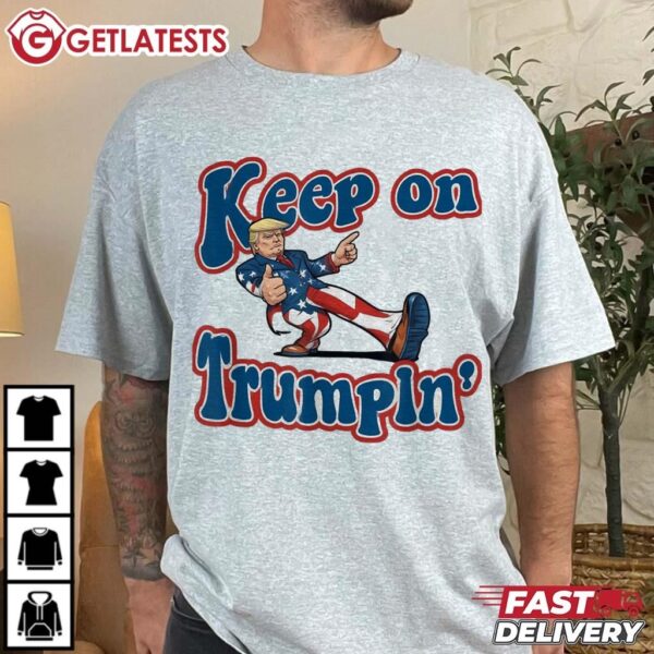 Keep On Trumpin' Trump For President 2024 T Shirt (3)