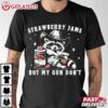 Raccoon Strawberry Jams But My Gun Don't T Shirt (2)