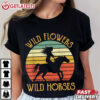 Wild Flowers Wild Horses Western Cowgirl Country Music T Shirt (3)