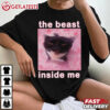 The Beast Inside Me Funny Cat Meme T Shirt (1)