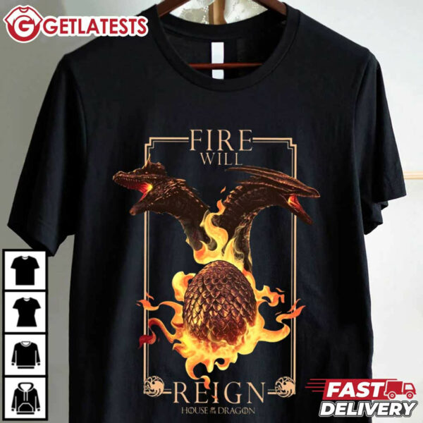 House Of The Dragon Fire Will Reign T Shirt (3)