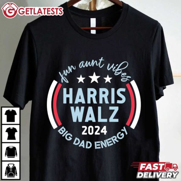 Fun Aunt Vibes Harris Walz 2024 Big Dad Energy T Shirt (4)